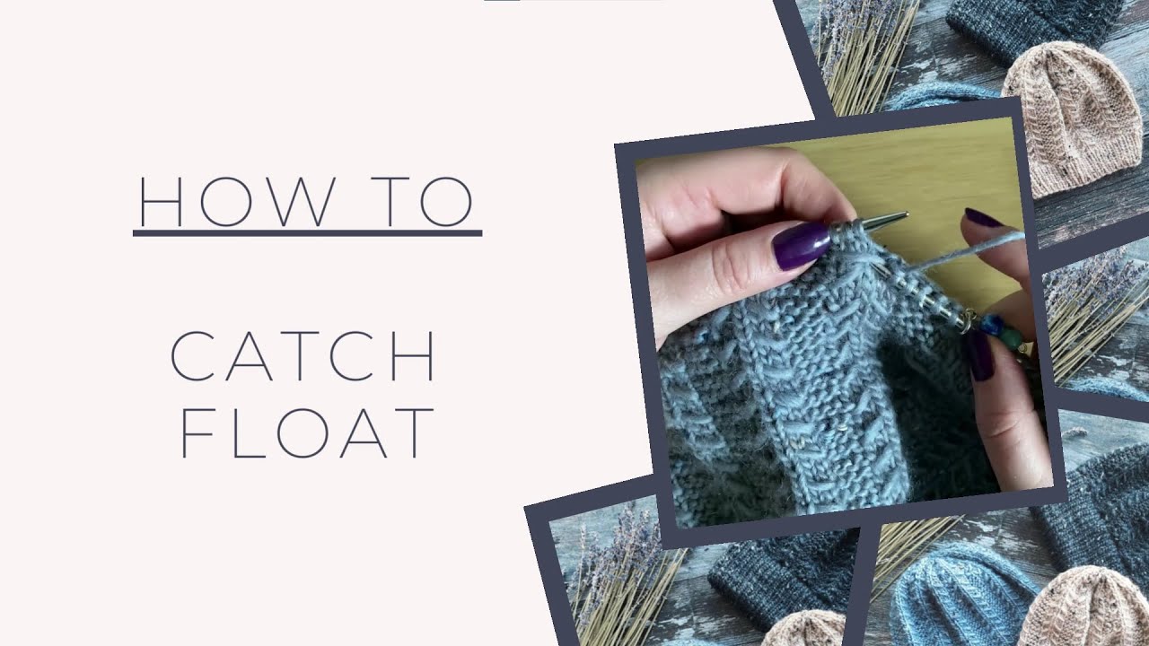 How To Work The Catch Float Stitch in the Arrowroot Patterns