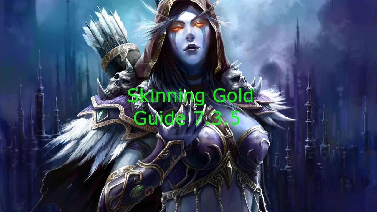 Skinning Gold Guide for 7.3.5 up to 30k per hour