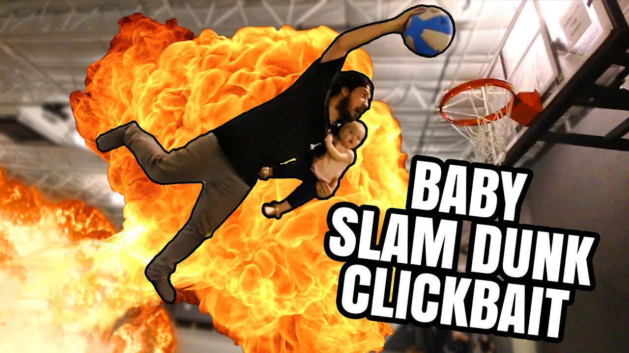 BABY SLAM DUNK CLICKBAIT