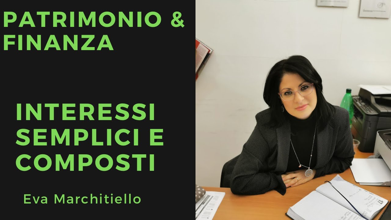 Interessi: &ldquo; semplici e composti&rdquo; cosa sono ?