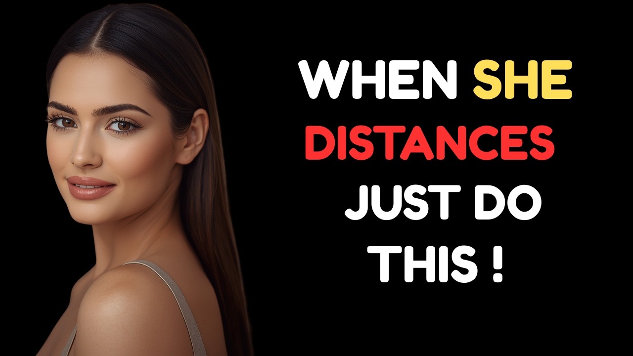 HERE'S WHAT TO DO WHEN A WOMAN DISTANCES HERSELF FROM YOU AND IGNORES YOU!