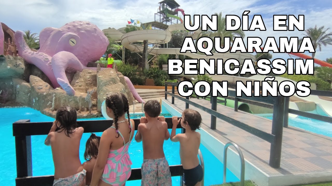 Pasamos el día en Aquarama Benicassim con los niños