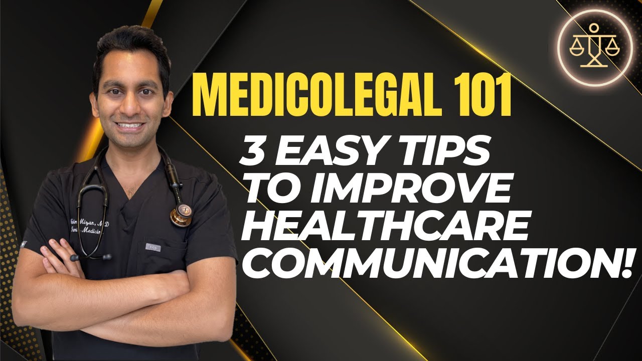 Medicolegal 101: 3 Easy Tips to Improve Healthcare Communication!