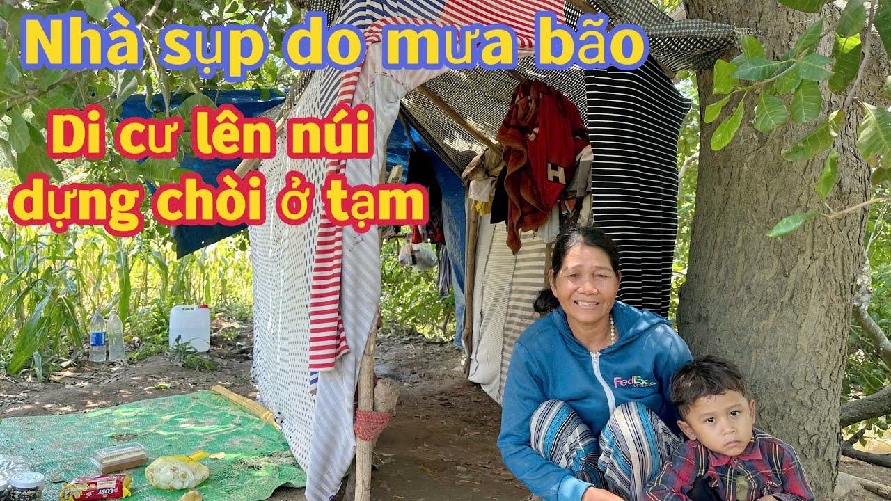 GIÓ BÃO đã cướp đi mái ấm của gia đình, nên đành phải trốn lên núi ẩn cư sống qua ngày TẬP: 118