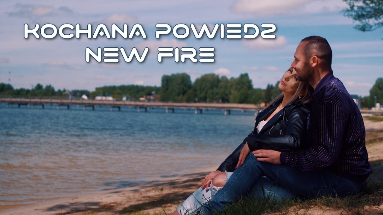 NEW FIRE - KOCHANA POWIEDZ (Official video) 2025
