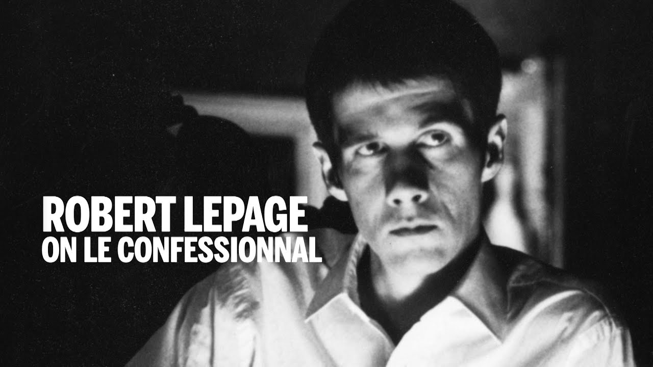 Robert Lepage on LE CONFESSIONNAL | TIFF Bell Lightbox