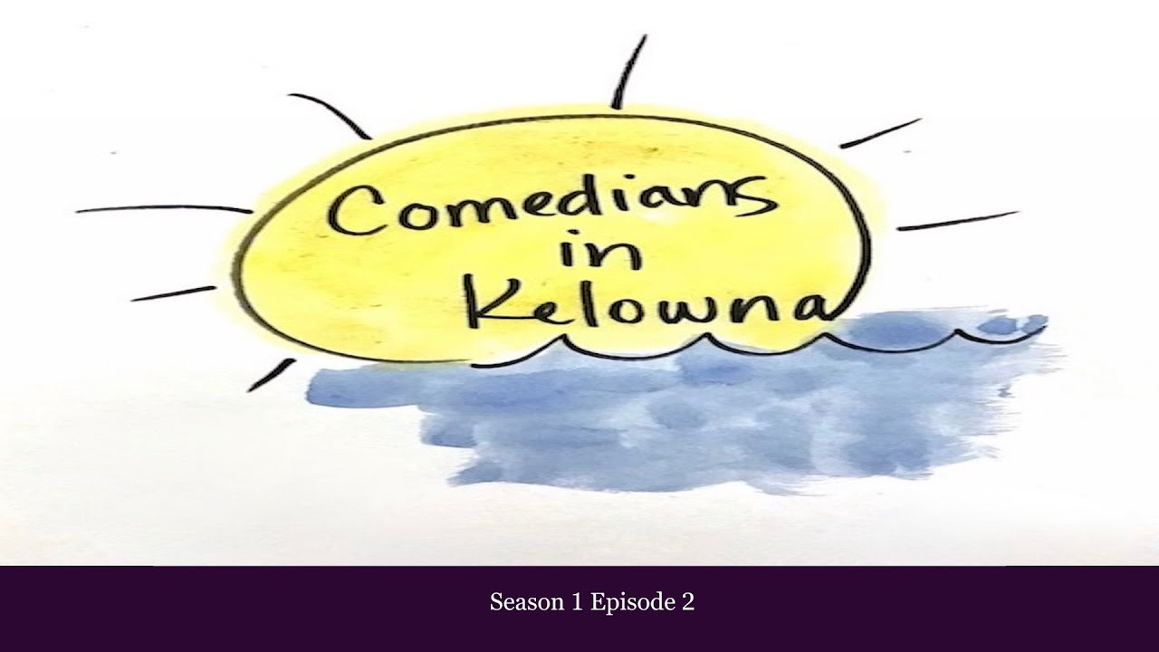 Comedians in Kelowna S1 Ep 02