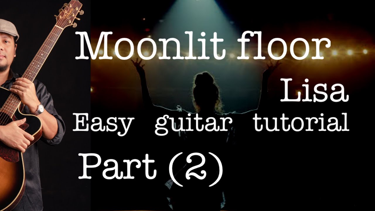 Moonlit floor - Lisa - easy guitar tutorial - Part (2)