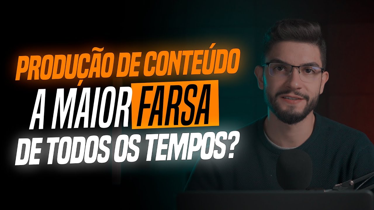 A FARSA da Produção de Conteúdo...