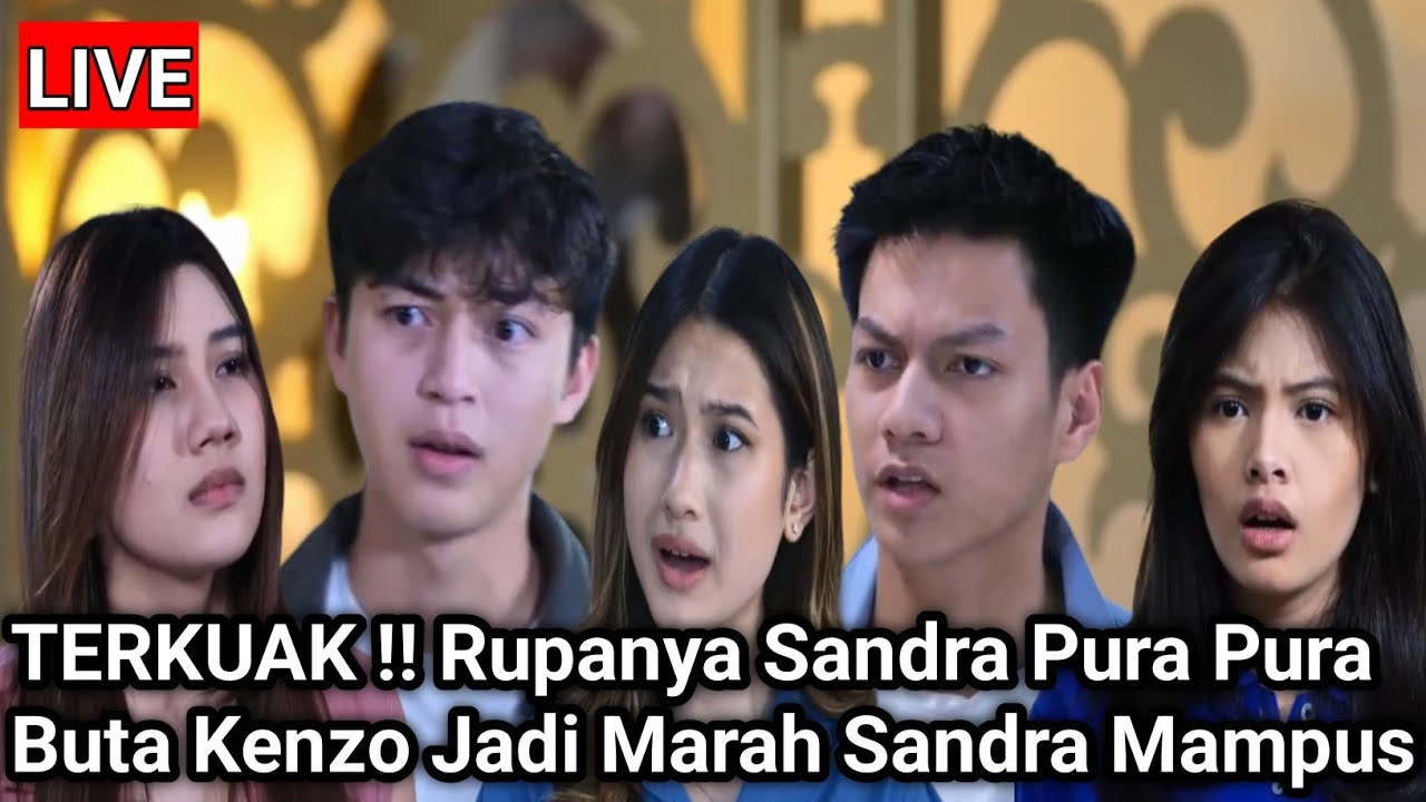 LIVE MERANGKAI KISAH INDAH HARI INI - TERKUAK !! Rupanya Sandra Pura Pura Buta Kenzo Jadi Marah Sand
