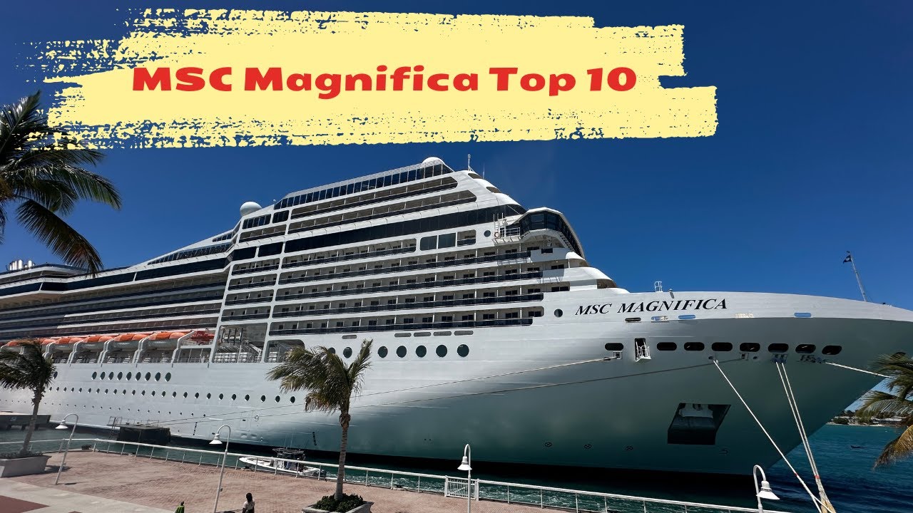 MSC Magnifica Top 10 Things