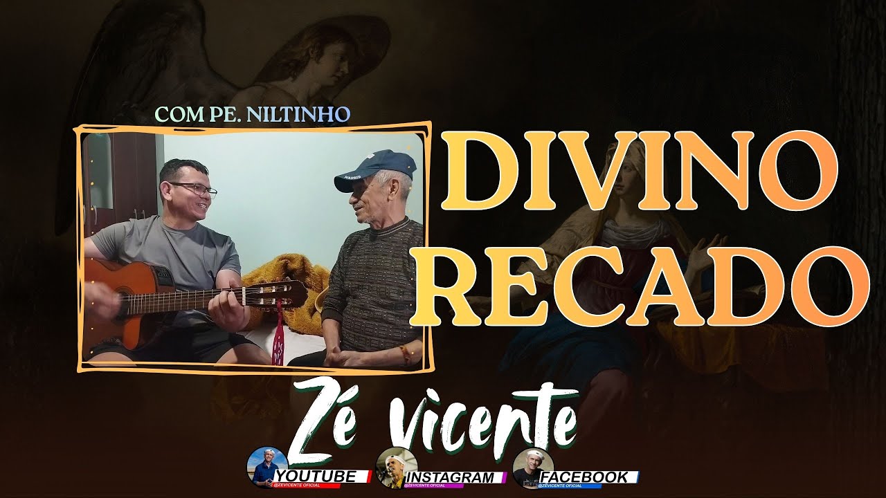 Z&eacute; Vicente - Divino Recado com Pe. Niltinho