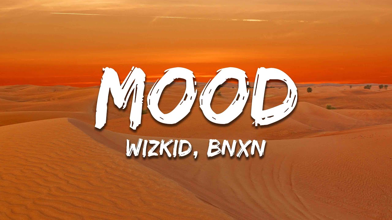 Wizkid - Mood (Official Video) ft. BNXN