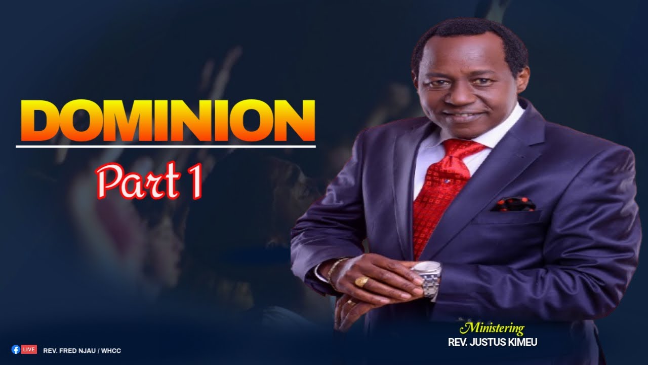 DOMINION Part 1 || Rev. Justus Kimeu
