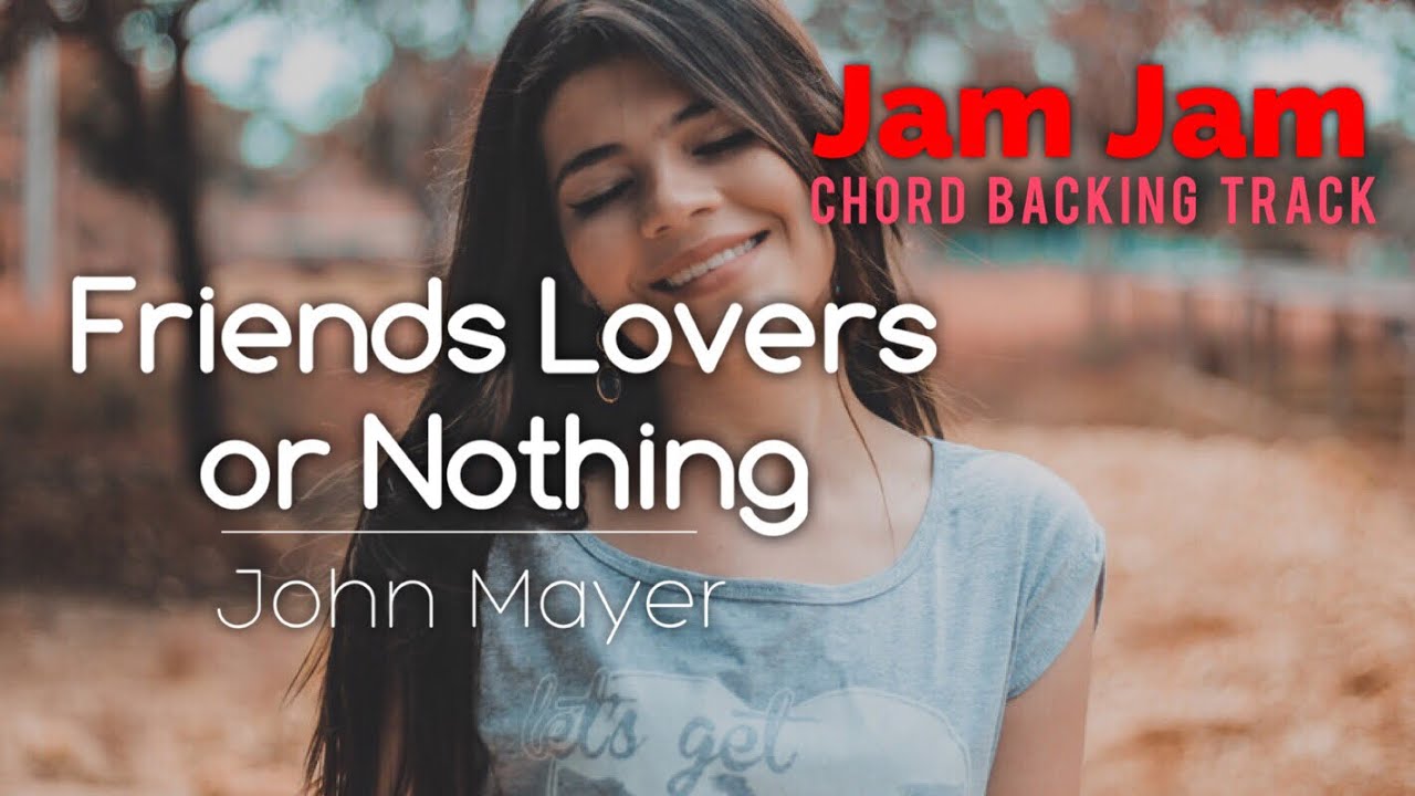 [Jam Jam] Friends Lovers or Nothing - John Mayer / 코드 연습 / Jam Backing Track