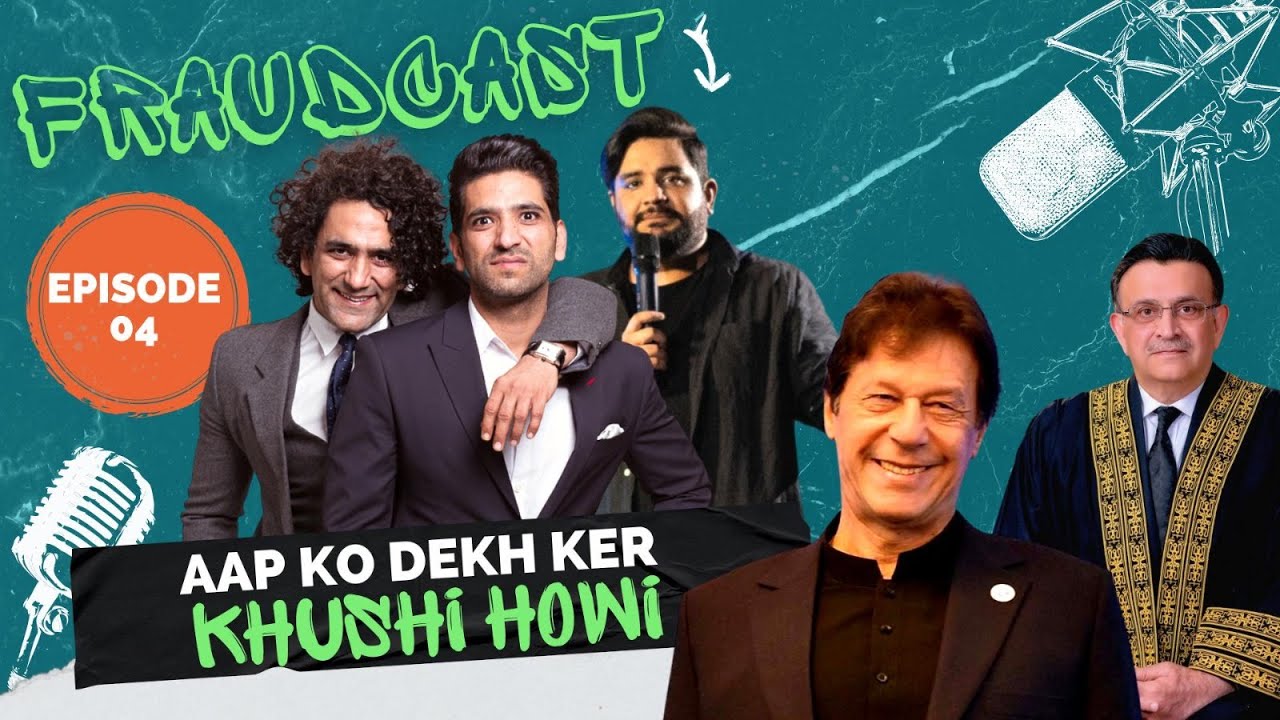 Aap Ko Dekh Ker Khushi Howi | Fraudcast | Ep 04 | Mustafa Chaudhry | Khalid Butt | Shehzad Ghias