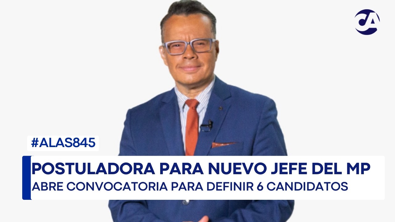 ALas845 | Postuladora para fiscal general convoca a postulantes