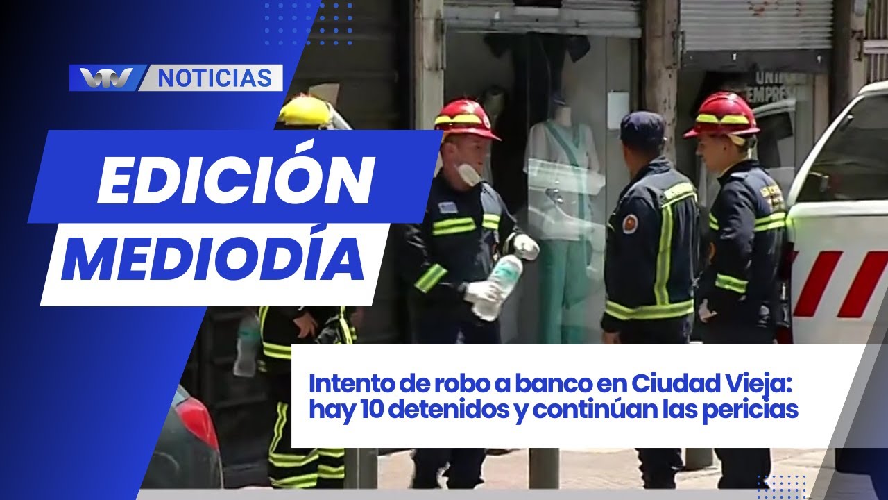 Ed. Mediodía 4/2 | Intento de robo a banco: hay 10 detenidos y continúan las pericias