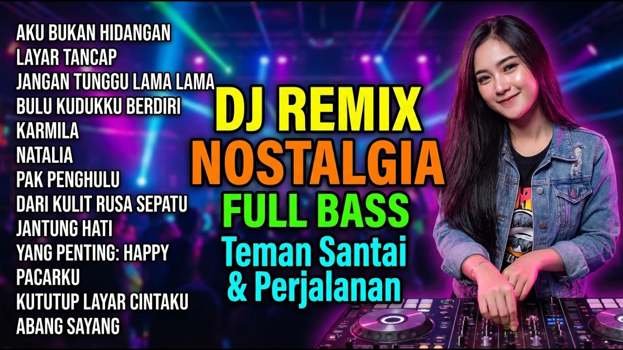 DJ Remix Nostalgia Yang Tak Terlupakan | Lagu Jaman Dulu Tahun 80an-90an | FULL BASS 🔥 Enak Didengar