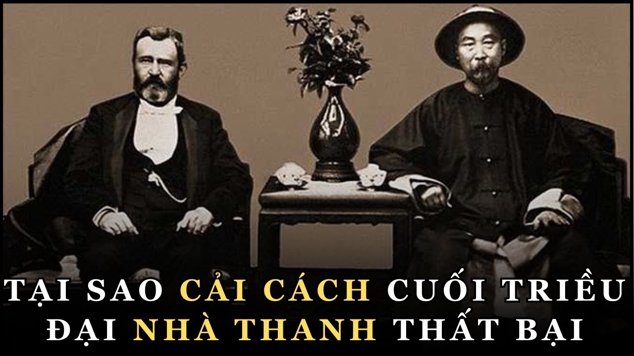 Tại Sao Cải Cách Cuối TRIỀU ĐẠI NHÀ THANH Lại Thất Bại
