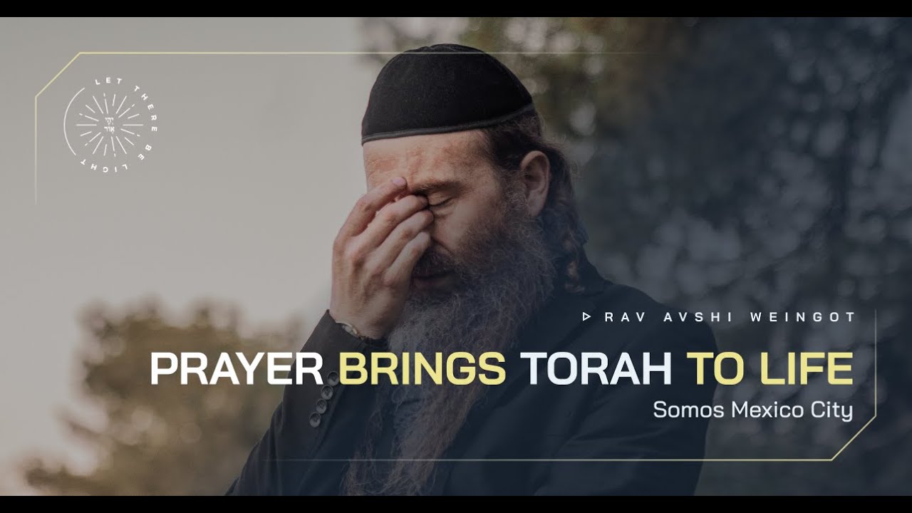 The Inner Work of Prayer – Rav Avshi in Mexico City