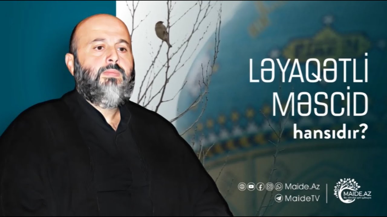 Ləyaqətli məscid hansıdır? - Şeyx Sərdar Hacıhəsənli (TAM XÜTBƏ)