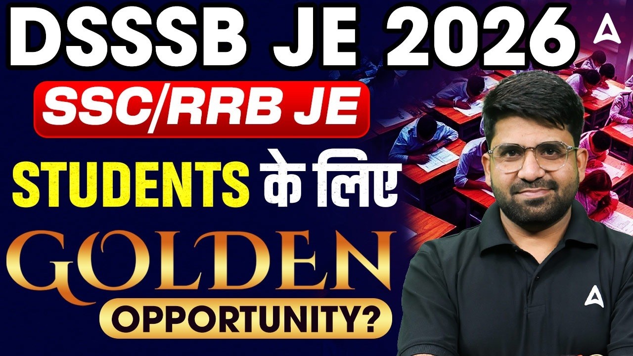 DSSSB JE 2026 | SSC | RRB JE Students के लिए Golden Opportunity | Complete Details