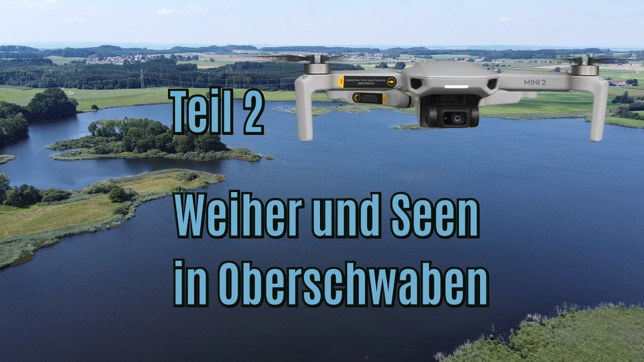 Weiher und Seen Oberschwabens mit der Mini2 - Teil2