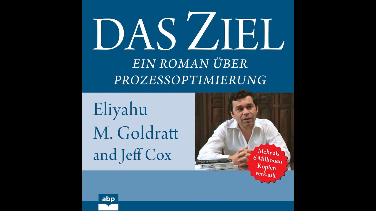 Eliyahu M. Goldratt, Jeff Cox - Das Ziel - Ein Roman über Prozessoptimierung