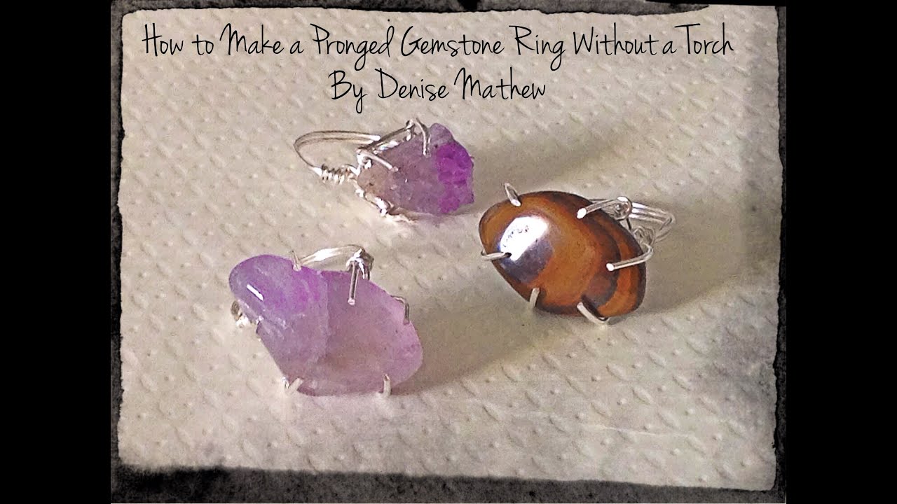 How to Make a Pronged Gemstone Ring without a Torch by Denise Mathew