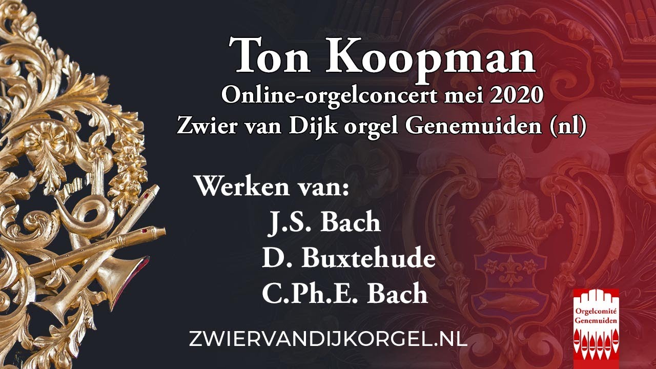 Ton Koopman onlineconcert Zwier van Dijk-orgel, Genemuiden, 26 mei 2020