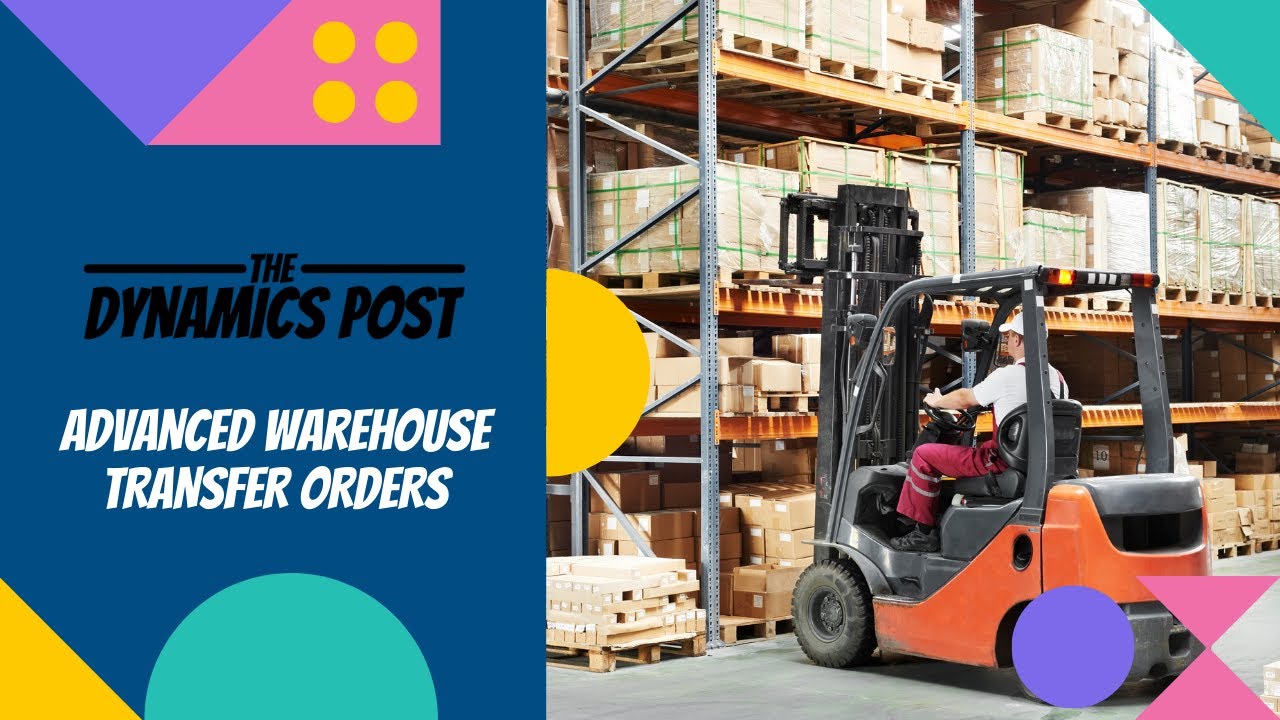 Dynamics 365 Advanced Warehouse Transfer Orders