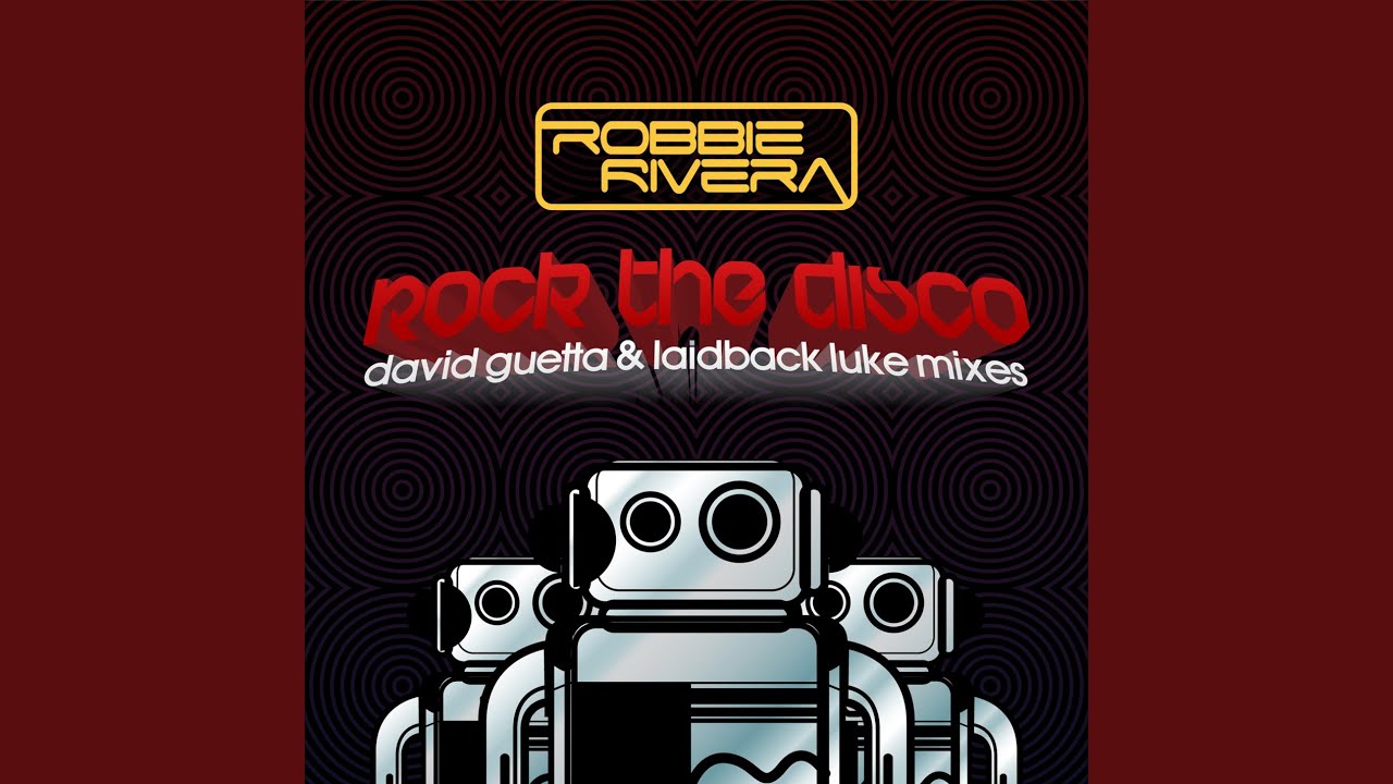Rock The Disco (Robbie Rivera’s Rockin Mix)