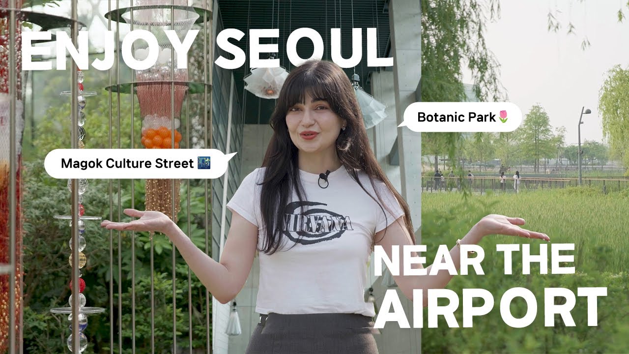 Enjoy Seoul Near the Airport | Magok, Gangseogu
