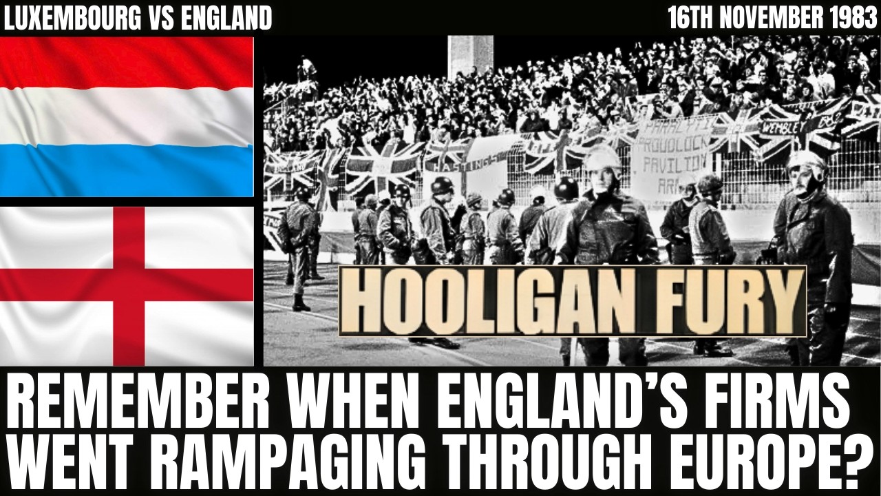 The Day English Firms Invaded a Small Country! - Luxembourg vs England 1983 Explained