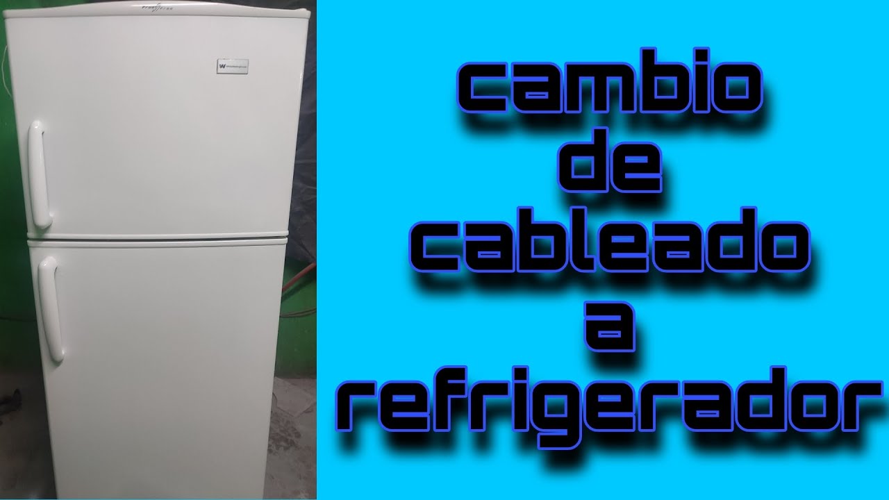 como cambiar cableado nuevo a refrigerador