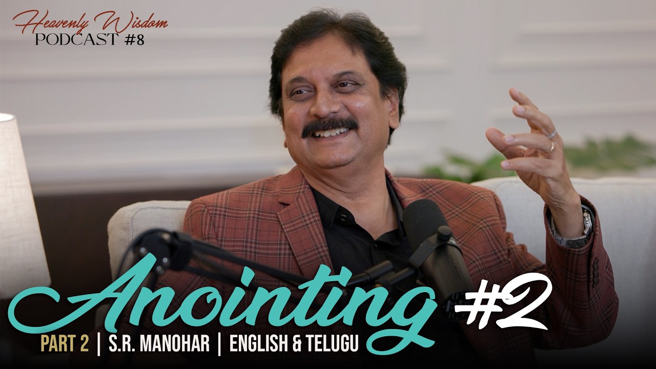 HW8| Anointing - Part 2 | S R Manohar | Podcast (Eng-Telugu)