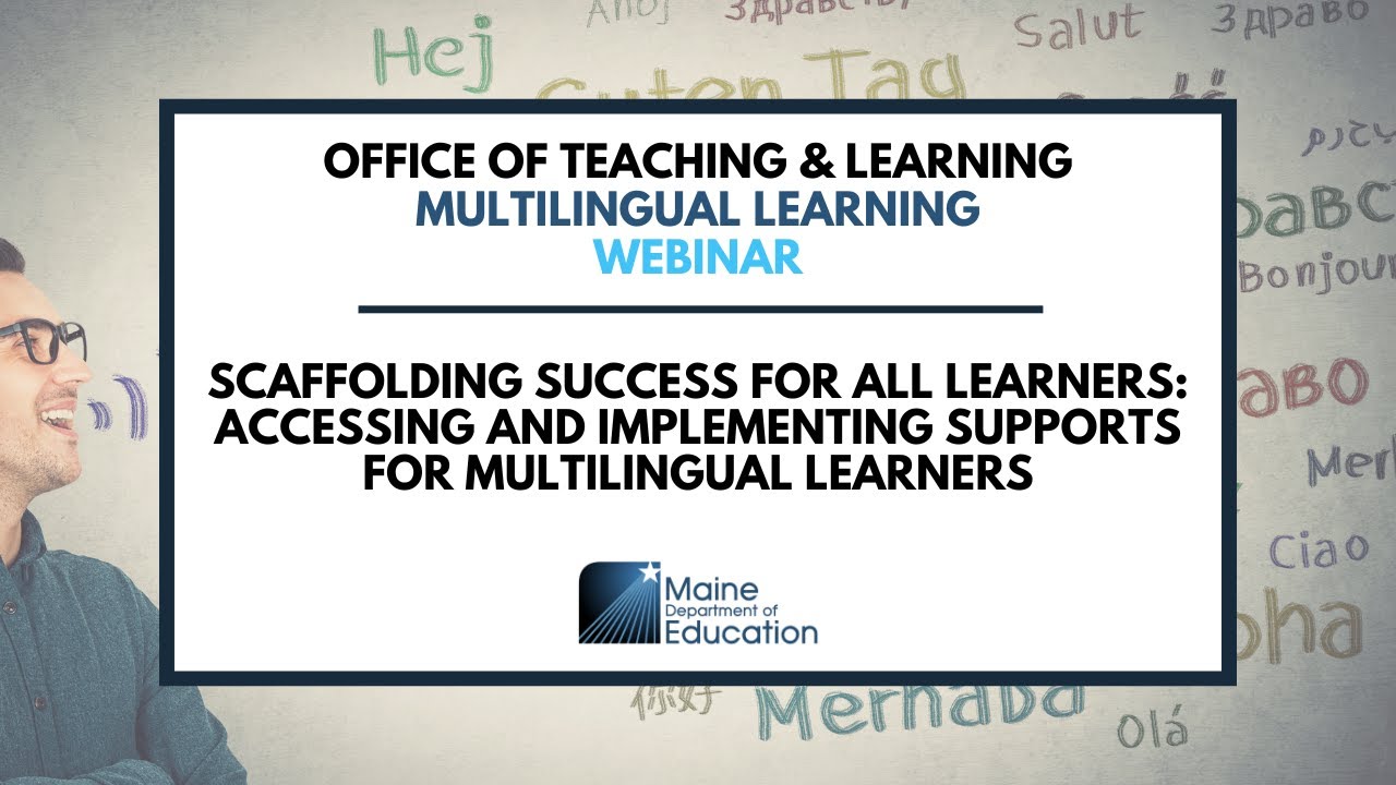 Scaffolding Success for All Learners: Accessing and Implementing Supports for Multilingual Learners