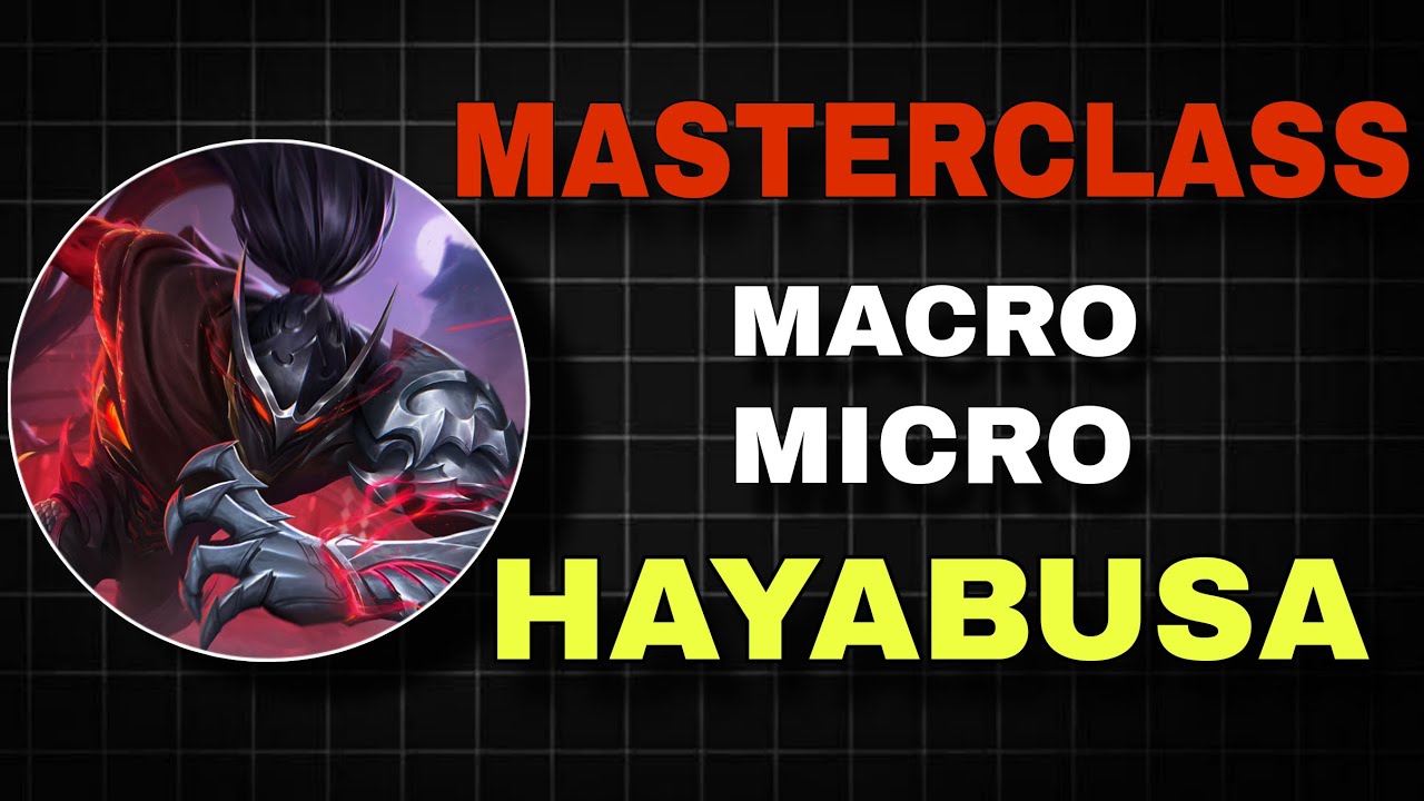 Micro & Macro of Hayabusa | MasterClass | Mobile Legends