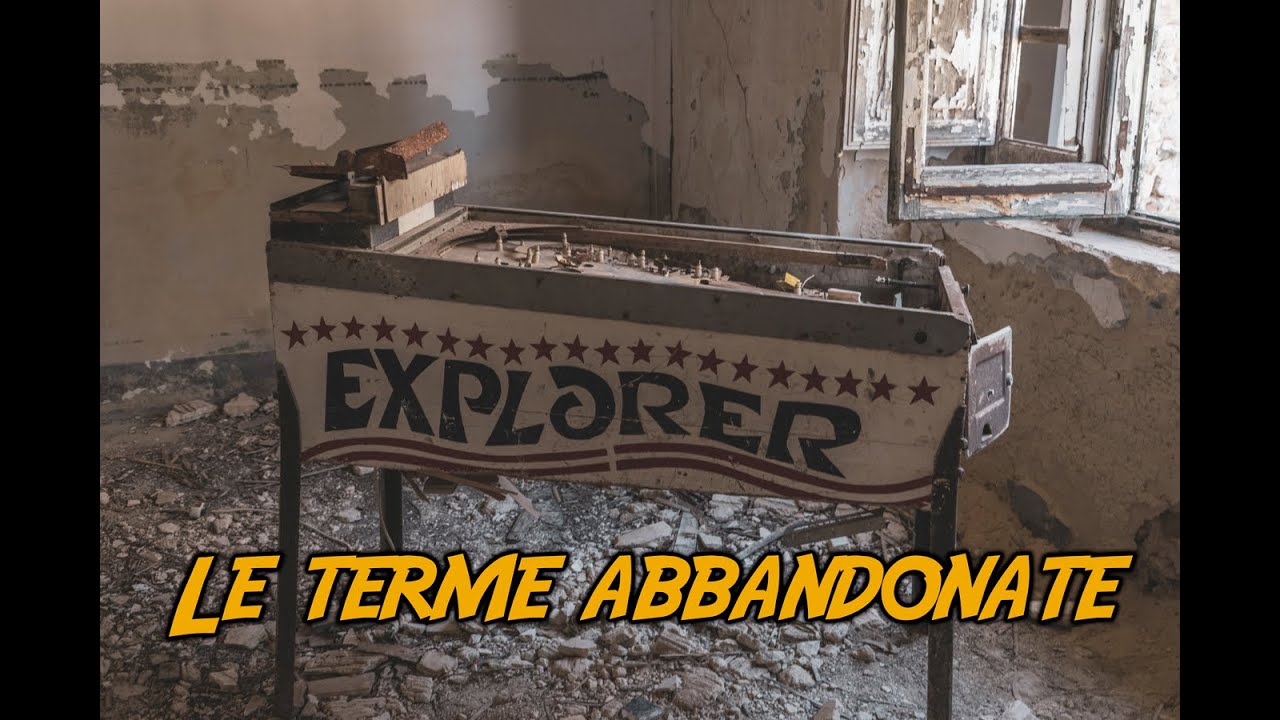 Scopriamo le terme abbandonate - Urbex