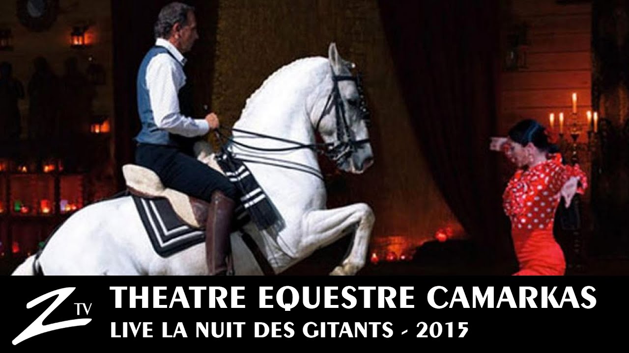 Théâtre Equestre Camarkas - La Nuit des Gitans - LIVE HD
