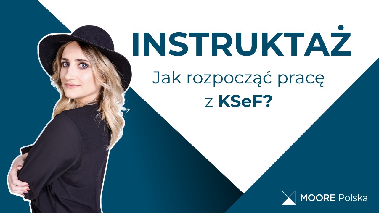 Jak rozpocząć pracę z KSeF? Instruktaż praktyczny krok po kroku