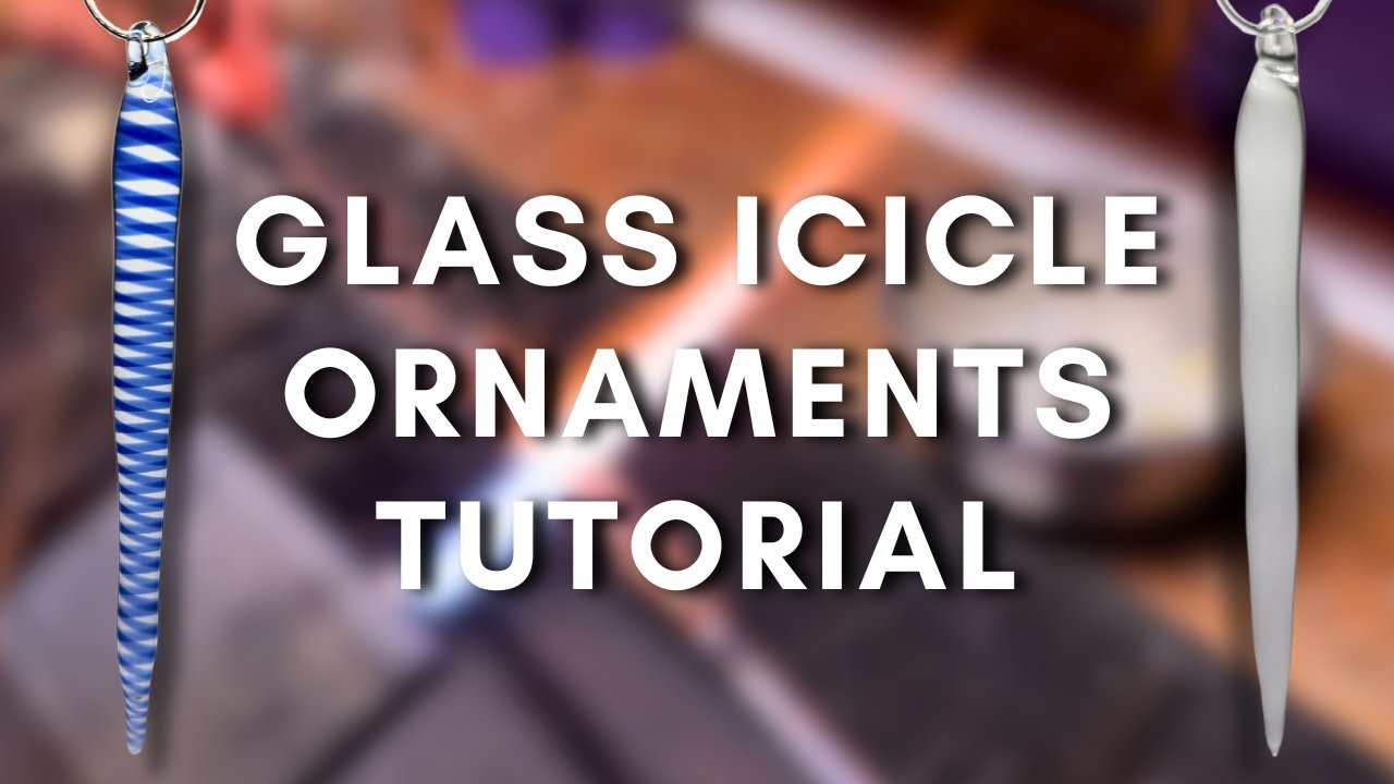 Glass Icicle Ornament Tutorial Lampwork Christmas Decorations - Whats Melting?