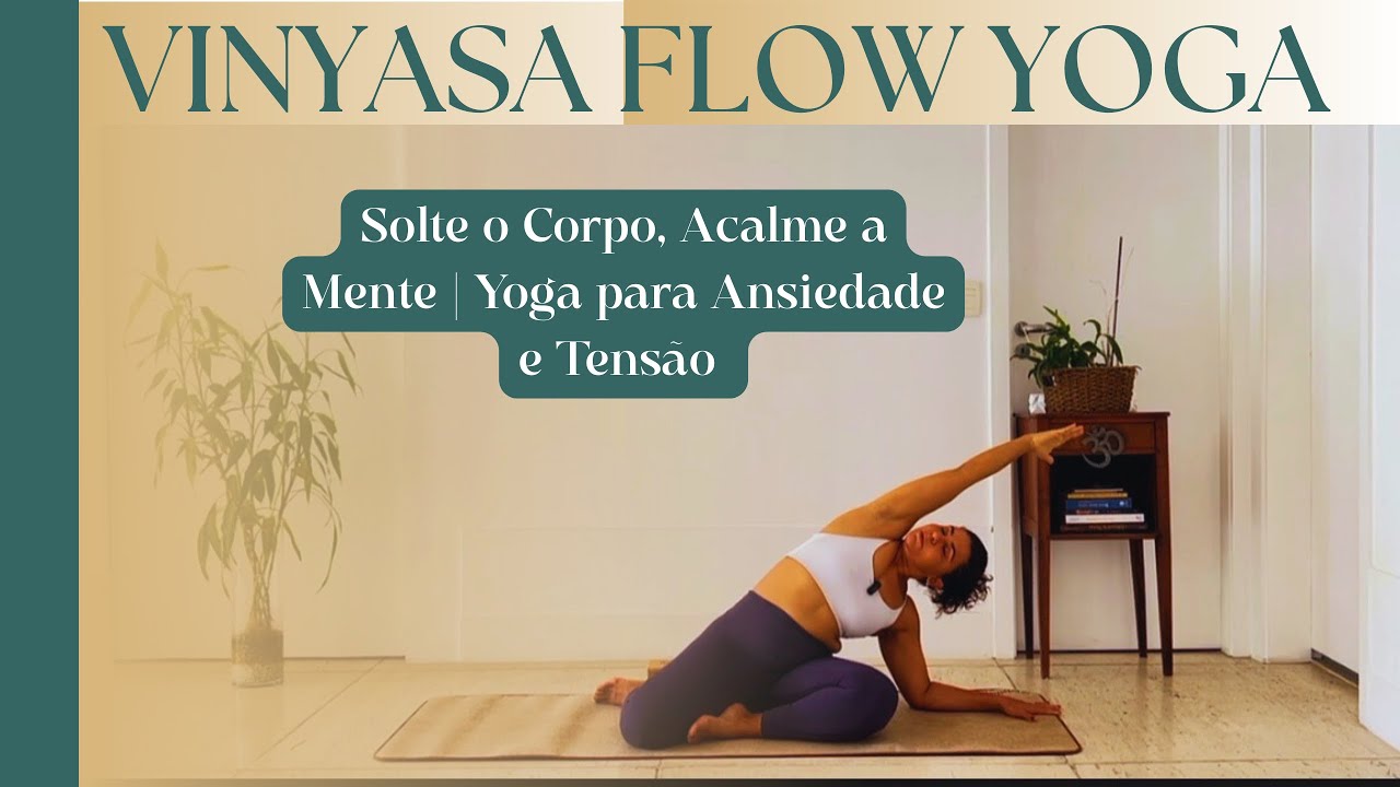 Yoga para Ansiedade e Estresse | Prática para Acalmar a Mente e Soltar Tensões 🧘‍♀️✨