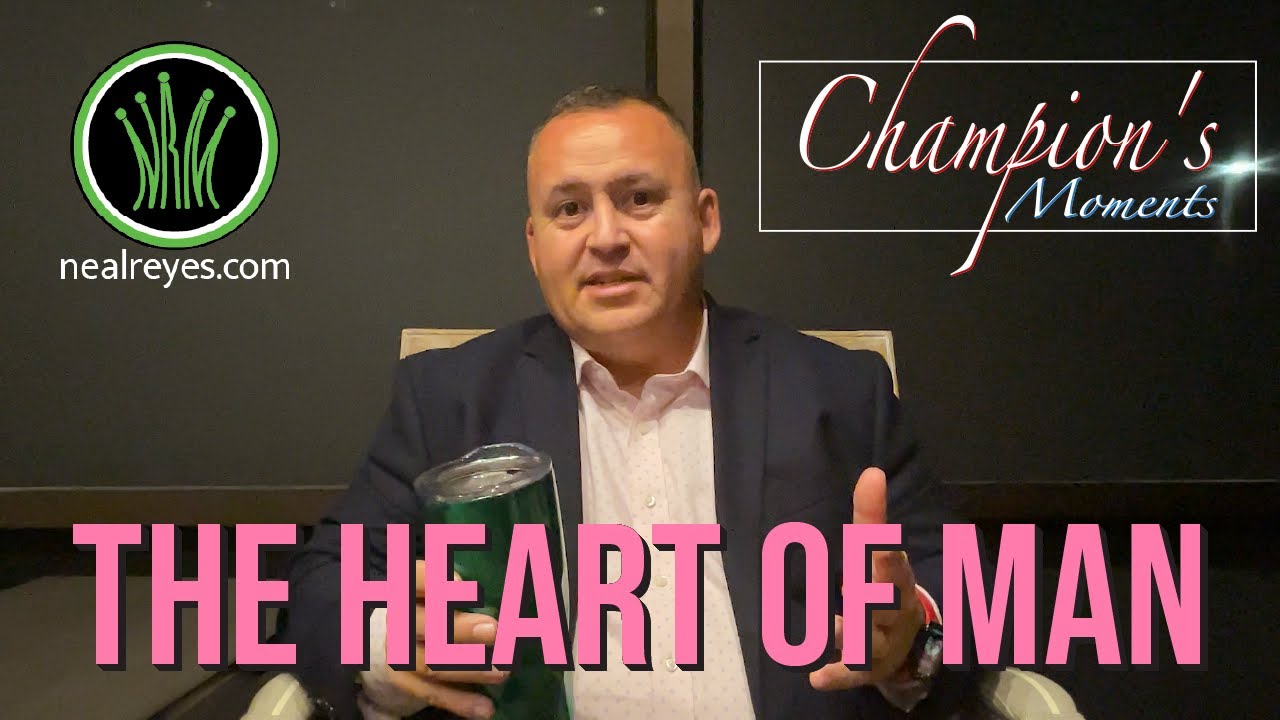 The Heart Of Man | Neal Reyes