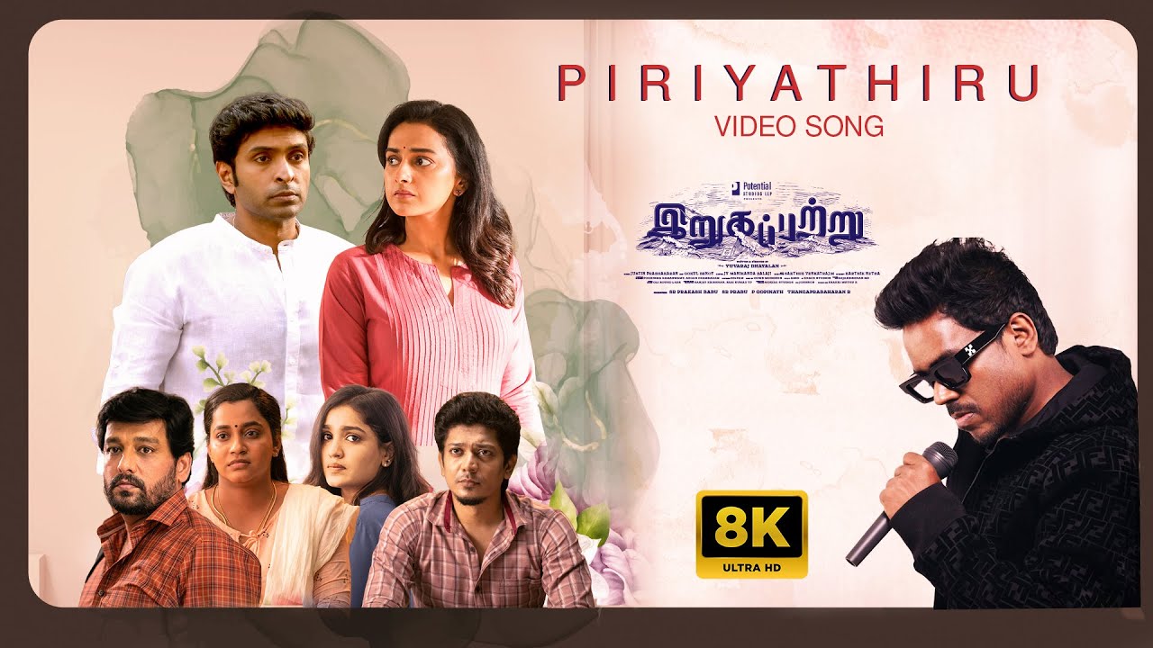 Piriyathiru (Video Song) - Irugapatru | 8K |Yuvan | Vikram Prabhu, Shraddha | Justin | Yuvaraj
