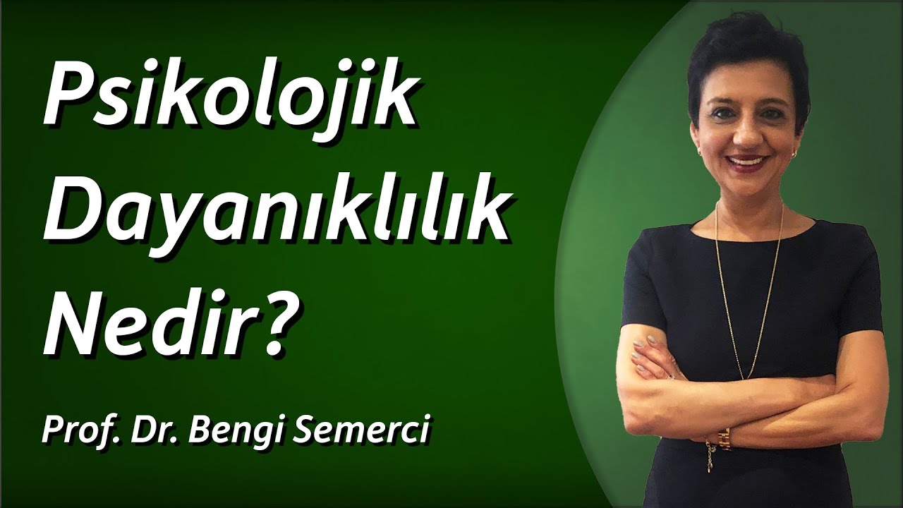 Psikolojik Dayanıklılık Nedir?