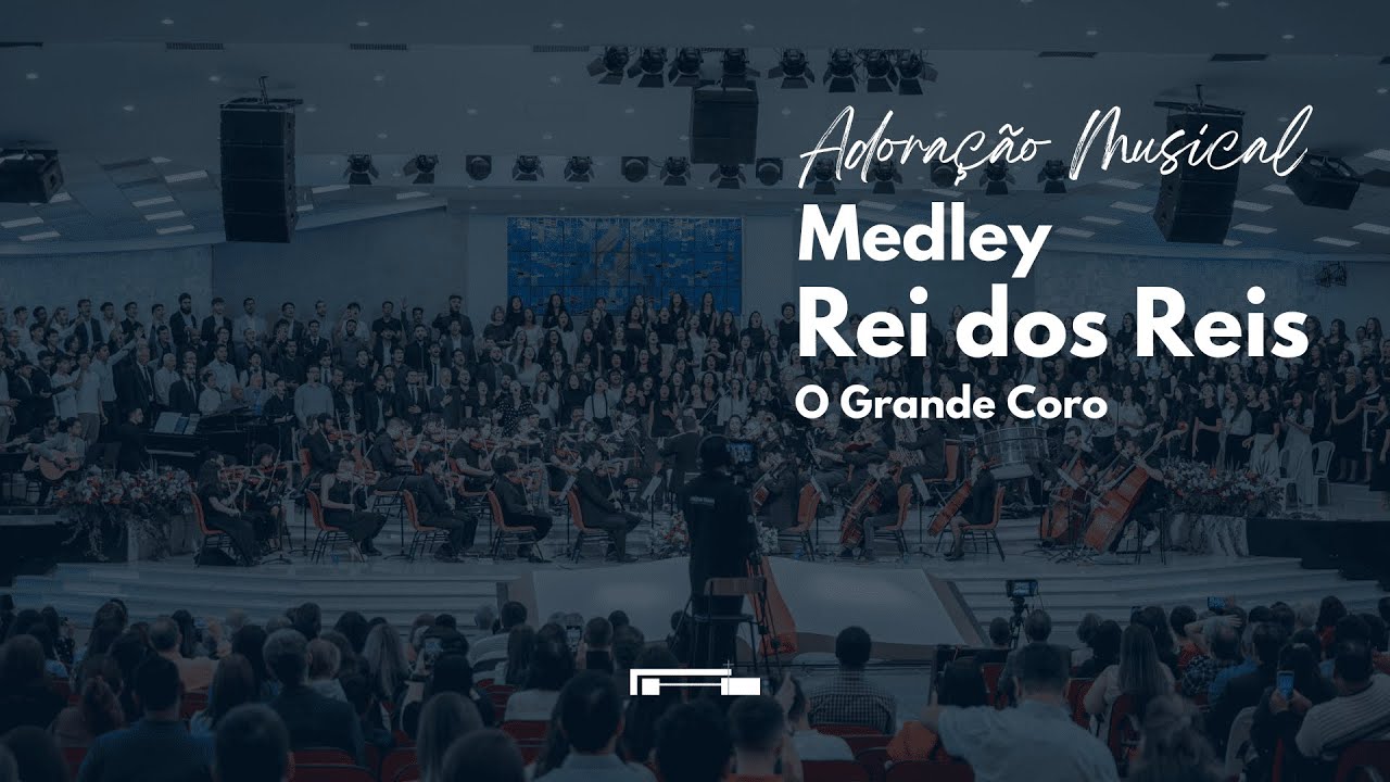 Medley Rei dos Reis | Grande Coro | Igreja Unasp EC