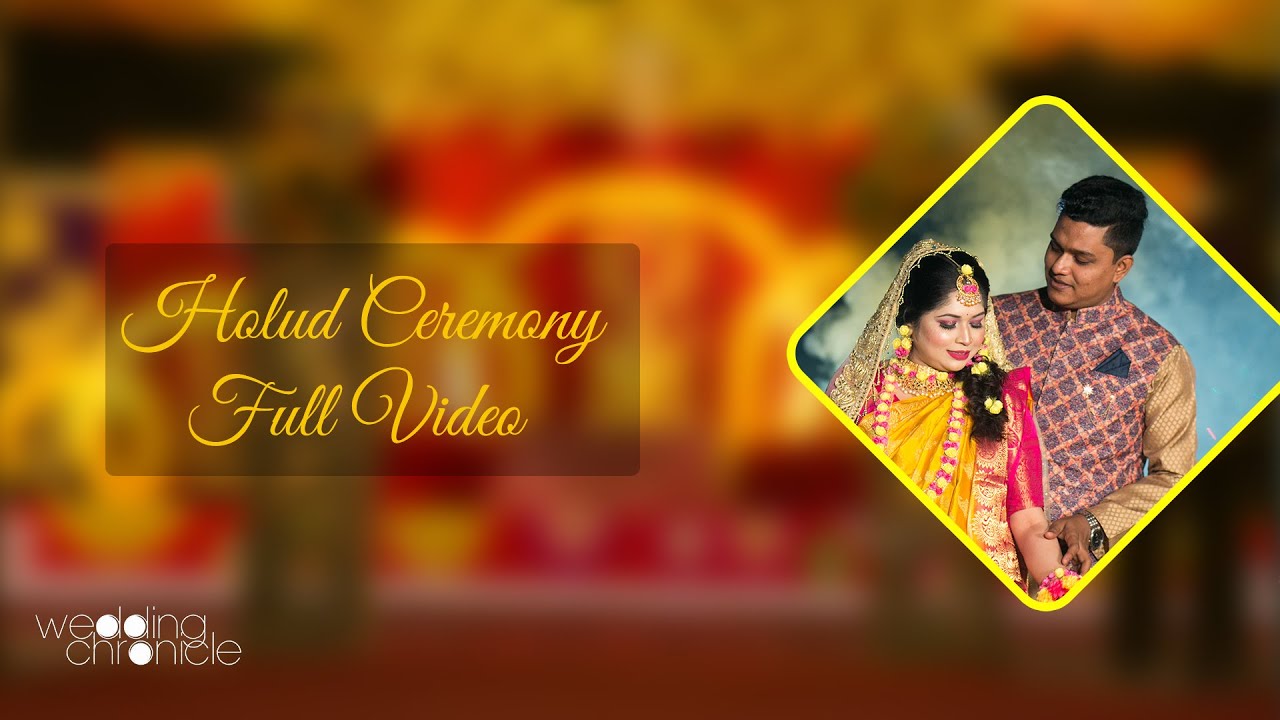 ~Rahat & Raka~ Holud Full Video | Wedding Chronicle | Rahat Raka | WEDDING MEMORIES