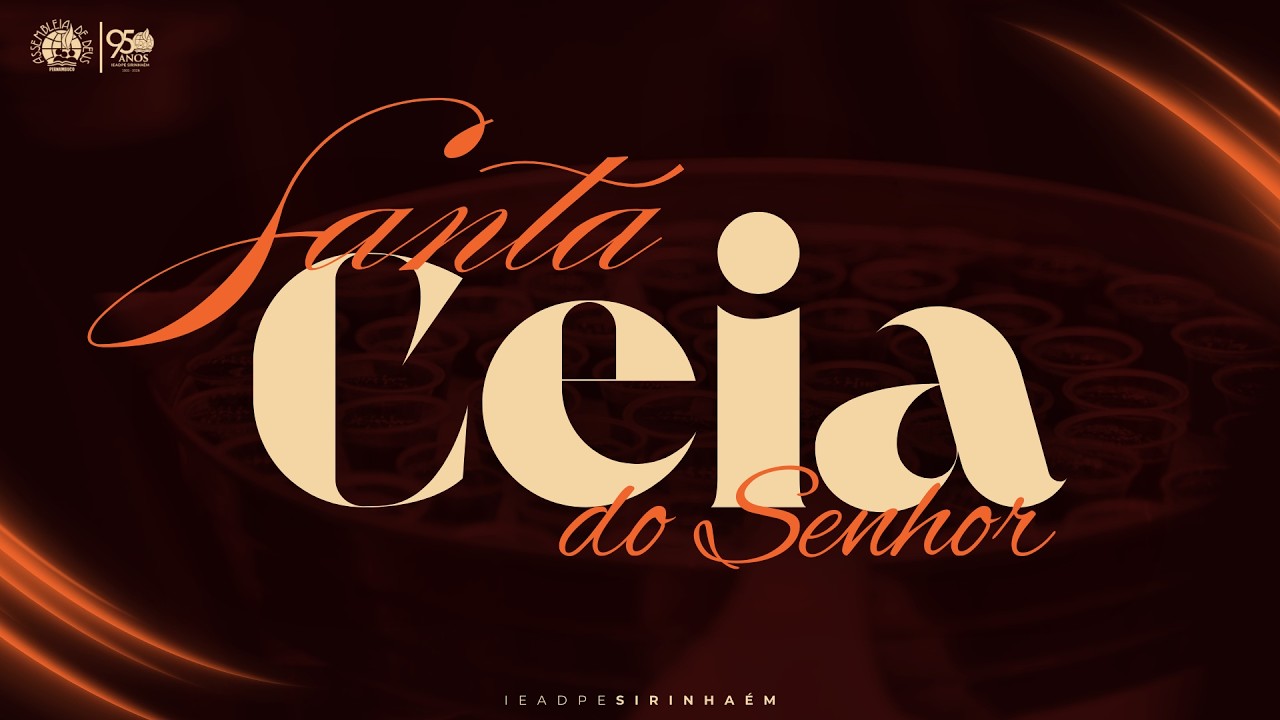 3° SANTA CEIA DO SENHOR DE 2026 - IEADPE SIRINHAÉM (05/03/2026)